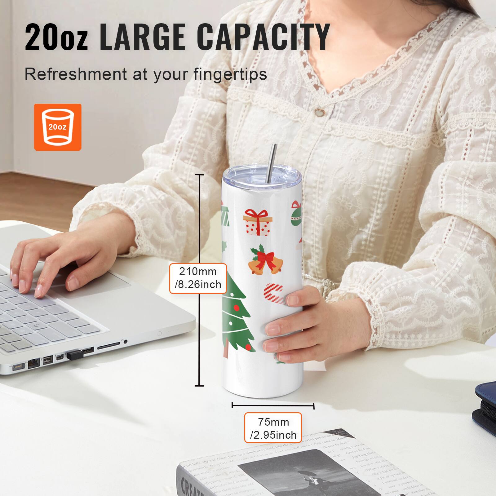 20oz LARGE CAPACITY  
Refreshment at your fingertips  

20oz  
210mm / 8.26inch  
75mm / 2.95inch