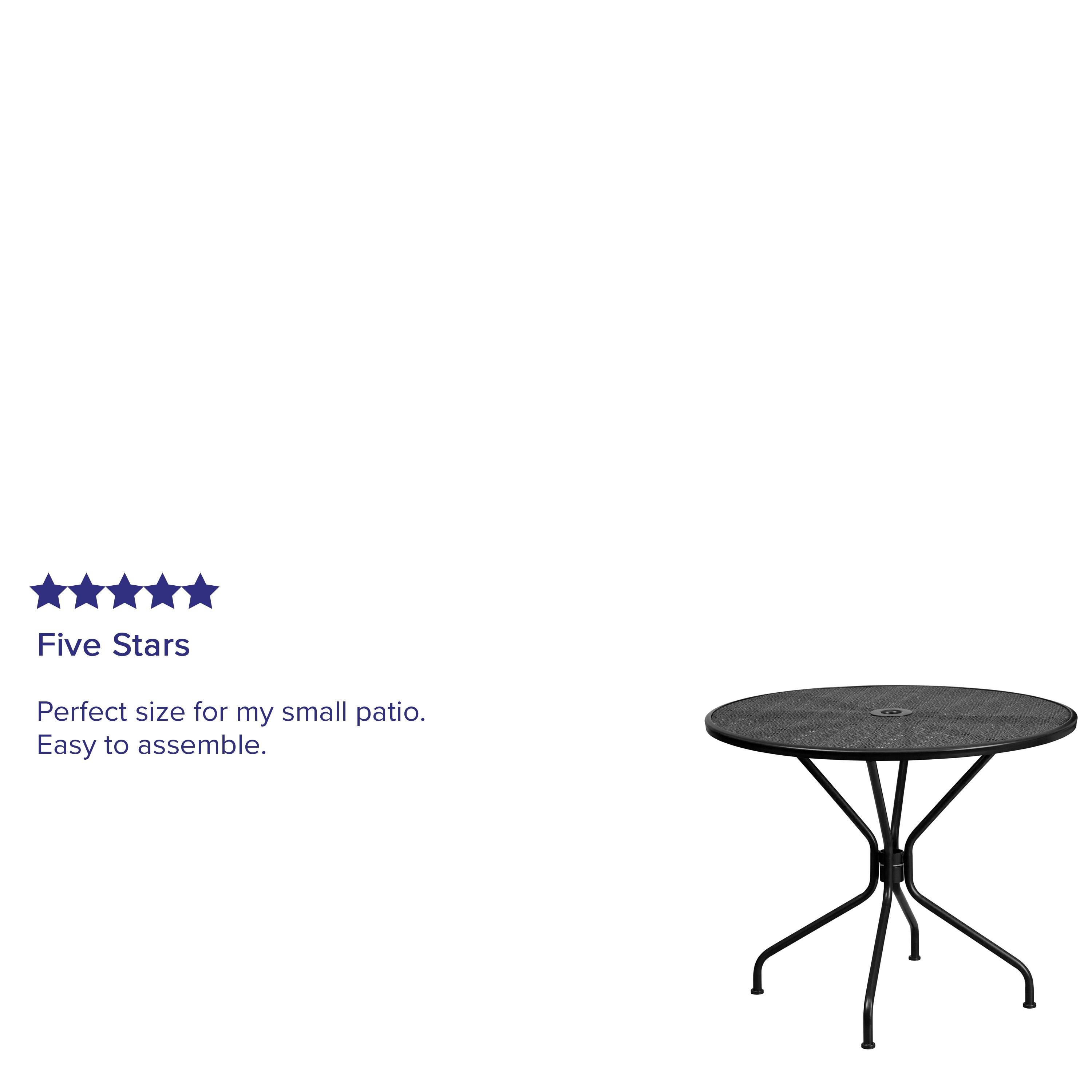 Five Stars

Perfect size for my small patio. Easy to assemble.