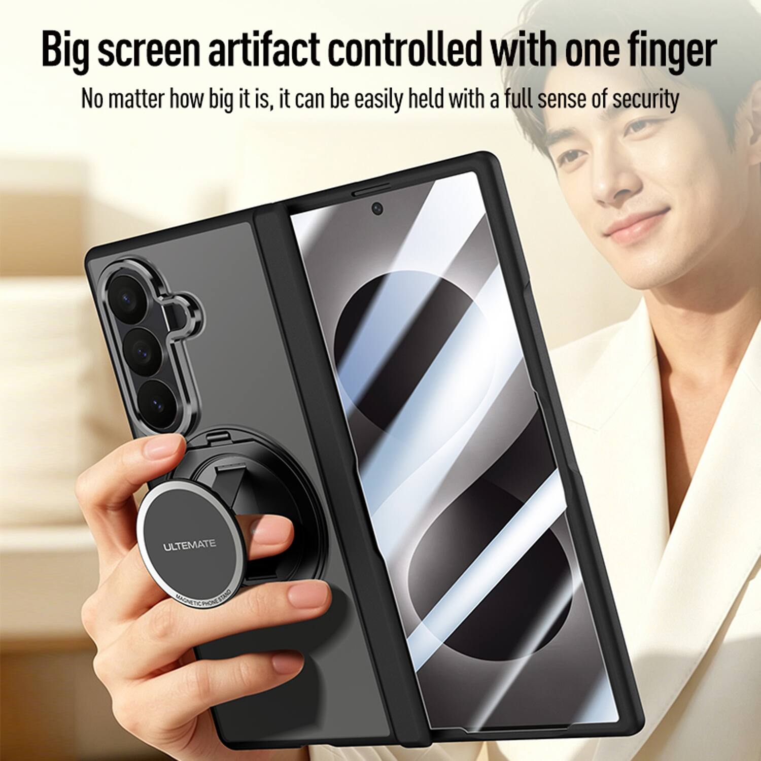 Big screen artifact controlled with one finger  
No matter how big it is, it can be easily held with a full sense of security  
ULTIMATE O STAND