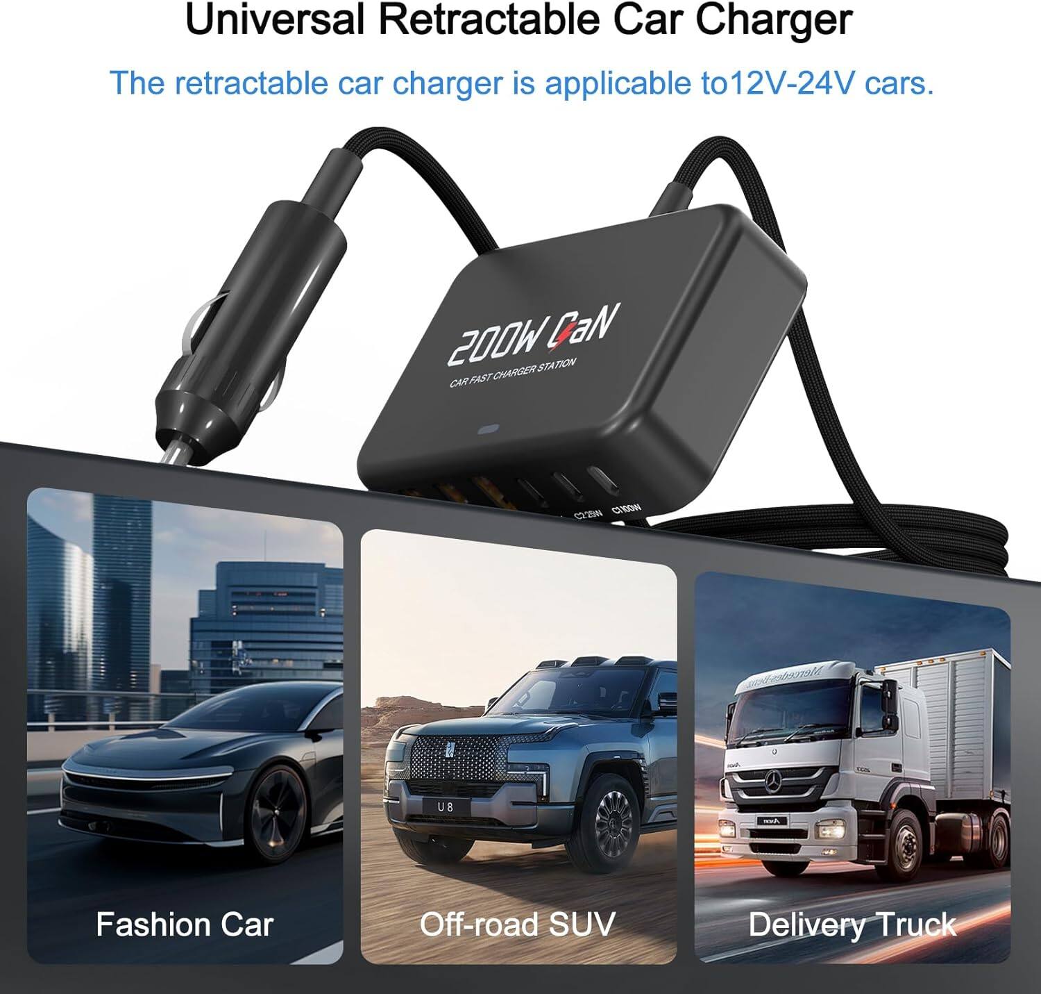 Universal Retractable Car Charger

The retractable car charger is applicable to 12V-24V cars.

200W CaN STATION CARFAST CHARGER

CEN ede I U8

Fashion Car Off-road SUV Delivery Truck