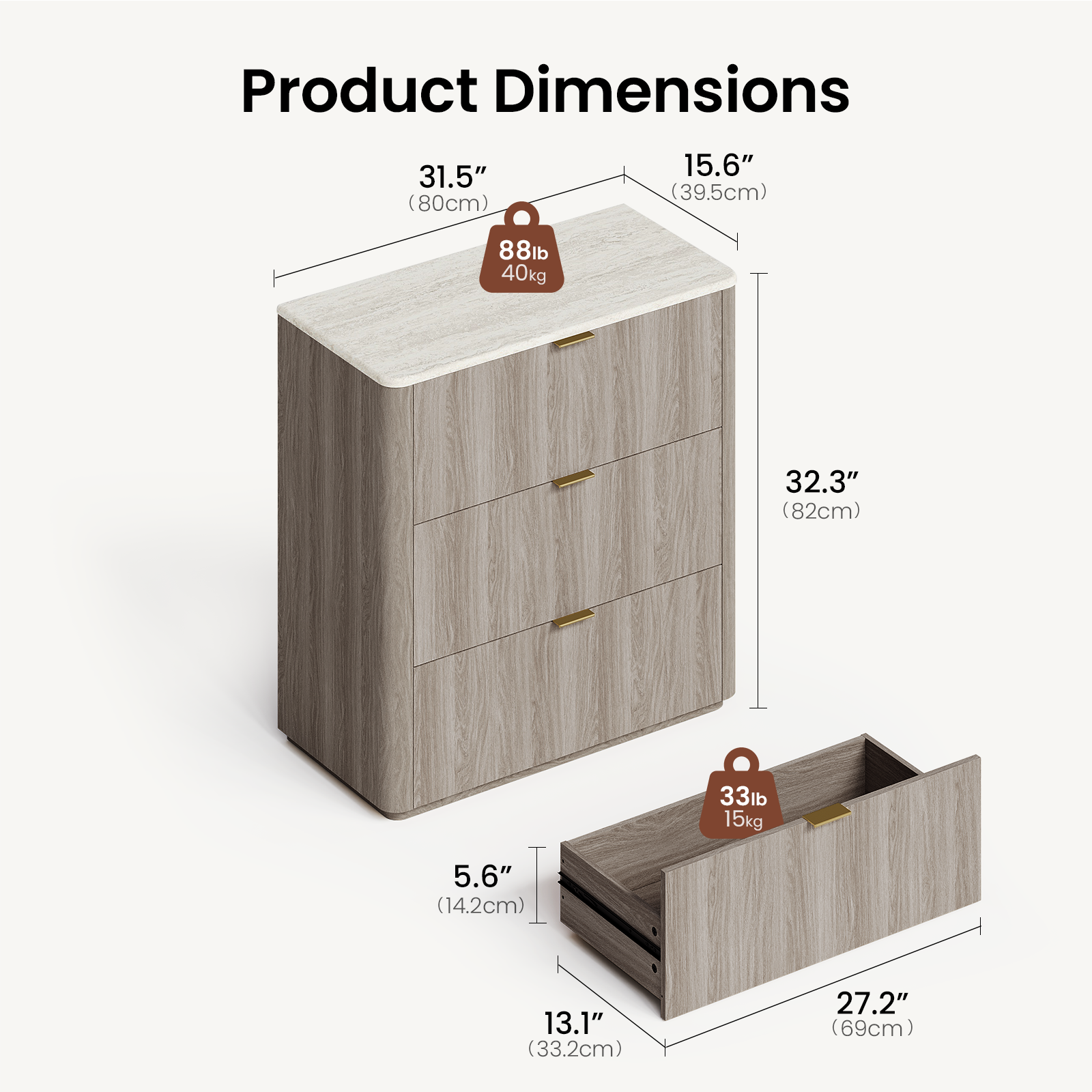 Product Dimensions  
31.5" (80cm) x 15.6" (39.5cm) x 32.3" (82cm)  
Weight: 88lb (40kg)  
Drawer Dimensions: 13.1" (33.2cm) x 5.6" (14.2cm) x 27.2" (69cm)  
Drawer Weight Capacity: 33lb (15kg)