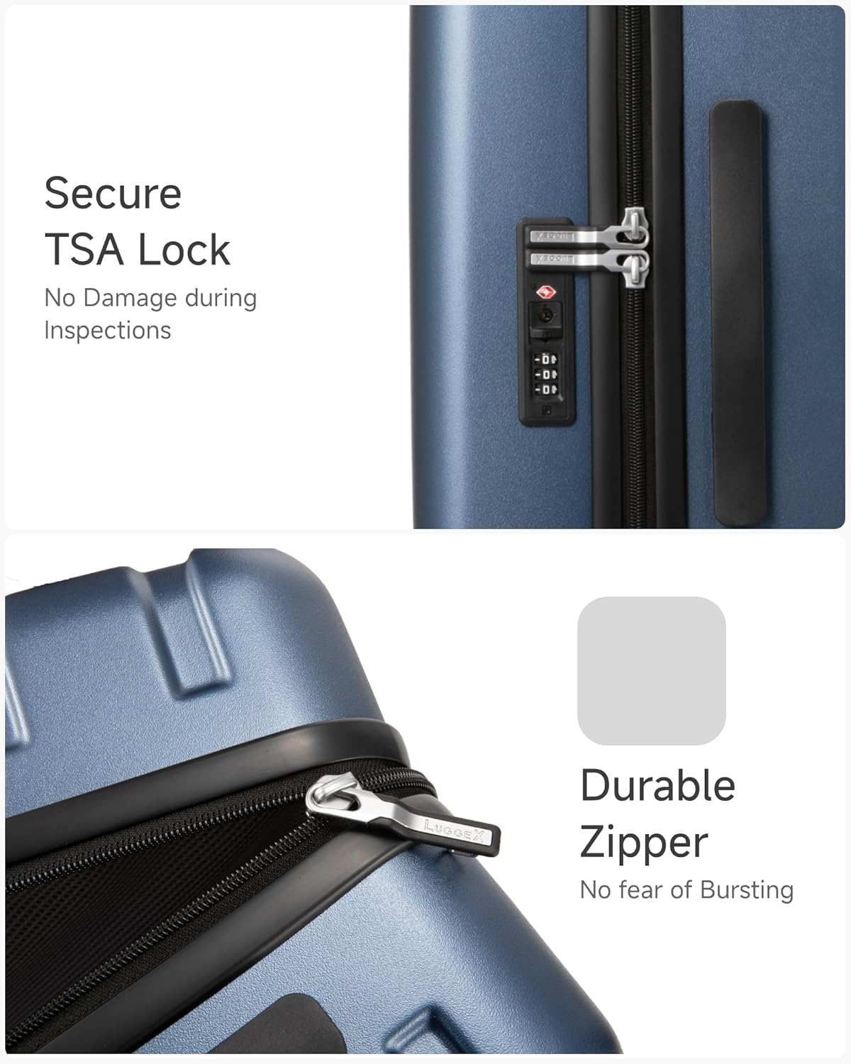 Secure TSA Lock  
No Damage during Inspections  

Durable Zipper  
No fear of Bursting