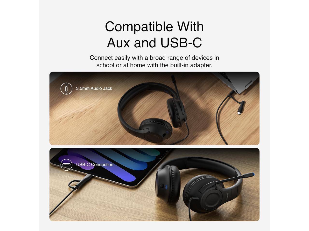 Compatible With Aux and USB-C

Connect easily with a broad range of devices in school or at home with the built-in adapter.

- 3.5mm Audio Jack
- USB-C Connection