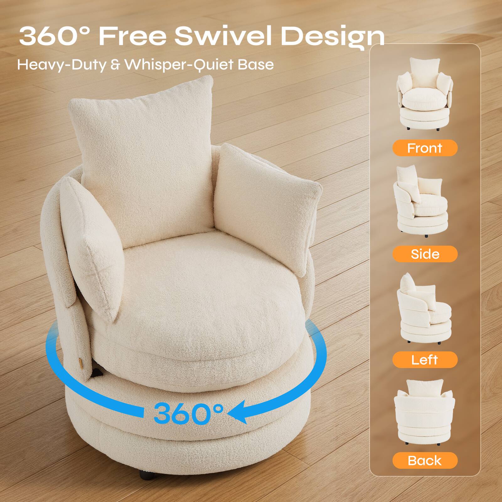 360° Free Swivel Design  
Heavy-Duty & Whisper-Quiet Base  

Front  
Side  
Left  
Back