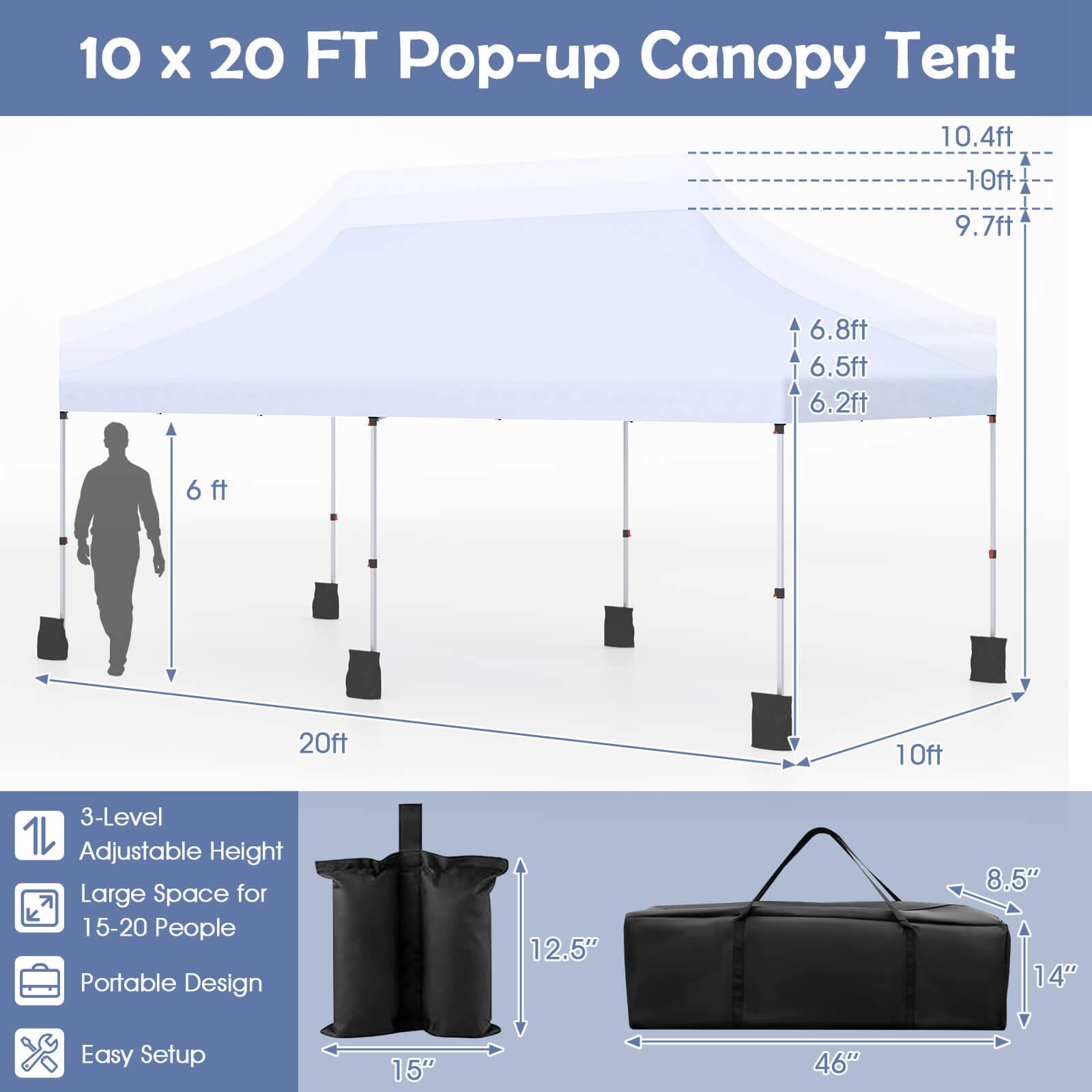 10 x 20 FT Pop-up Canopy Tent

- 10.4ft
- 10ft
- 9.7ft
- 6.8ft
- 6.5ft
- 6.2ft
- 6ft
- 20ft
- 10ft

3-Level Adjustable Height
Large Space for 15-20 People
Portable Design
Easy Setup

- 12.5"
- 8.5"
- 14"
- 46"