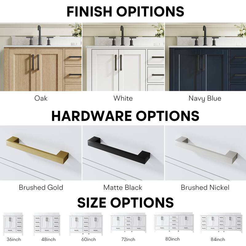 FINISH OPTIONS  
Oak White Navy Blue  

HARDWARE OPTIONS  
Brushed Gold Matte Black Brushed Nickel  

SIZE OPTIONS  
36inch 48inch 60inch 72inch 80inch 84inch
