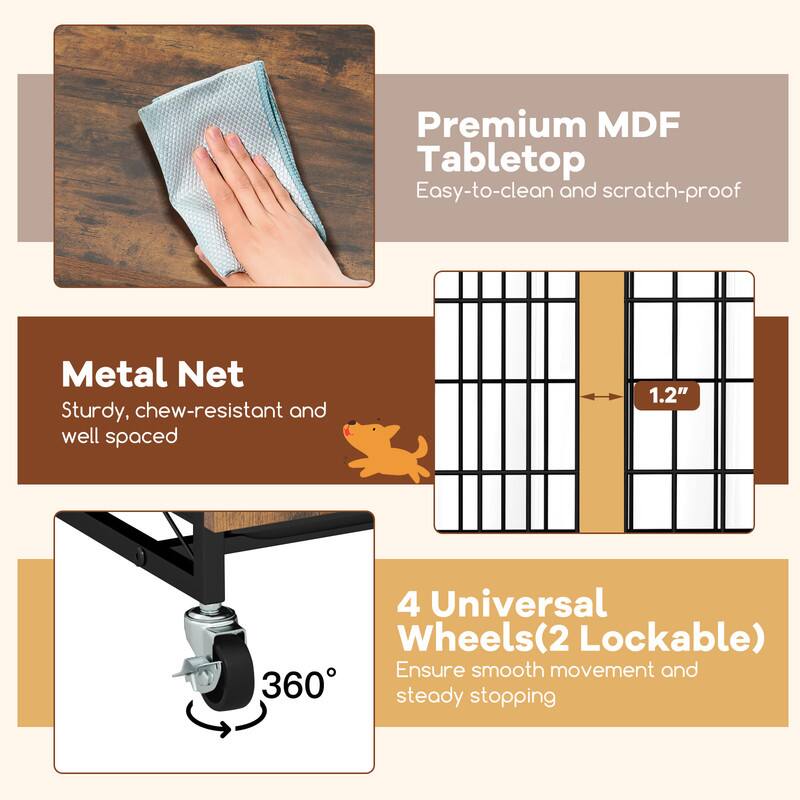 Premium MDF Tabletop  
Easy-to-clean and scratch-proof

Metal Net  
Sturdy, chew-resistant and well spaced

1.2"

4 Universal Wheels (2 Lockable)  
Ensure smooth movement and 360° steady stopping