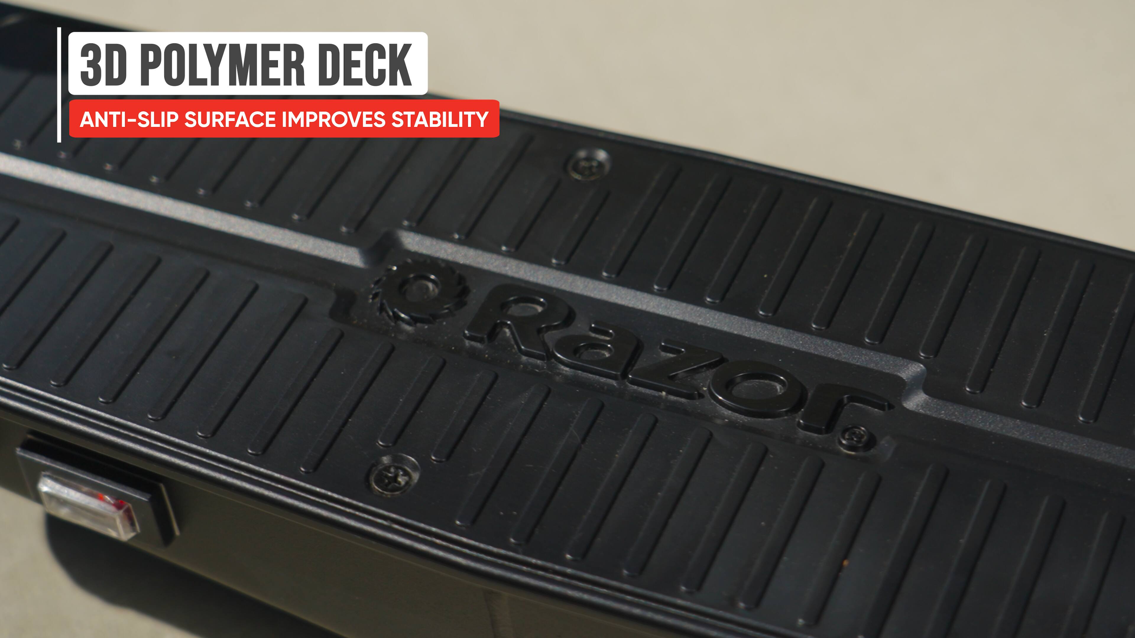 3D POLYMER DECK  
ANTI-SLIP SURFACE IMPROVES STABILITY