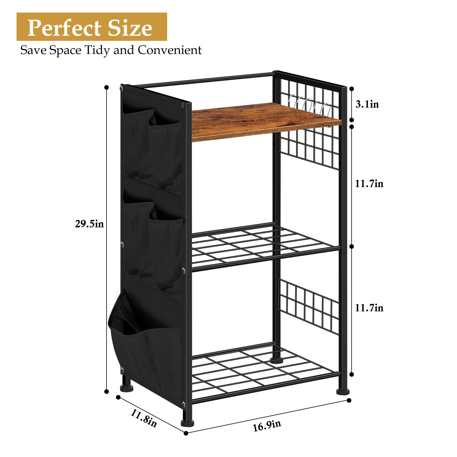 Perfect Size  
Save Space Tidy and Convenient  

3.1in  
11.7in  
29.5in  
11.7in  
11.8in  
16.9in