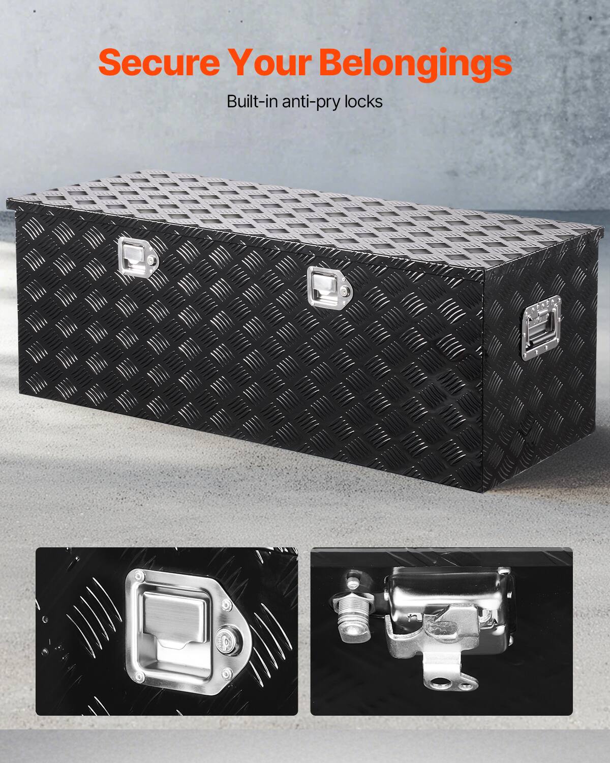 Secure Your Belongings  
Built-in anti-pry locks