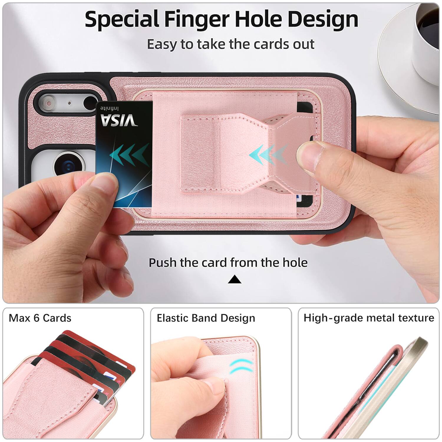 Special Finger Hole Design  
Easy to take the cards out  

Push the card from the hole  

Max 6 Cards  

Elastic Band Design  

High-grade metal texture