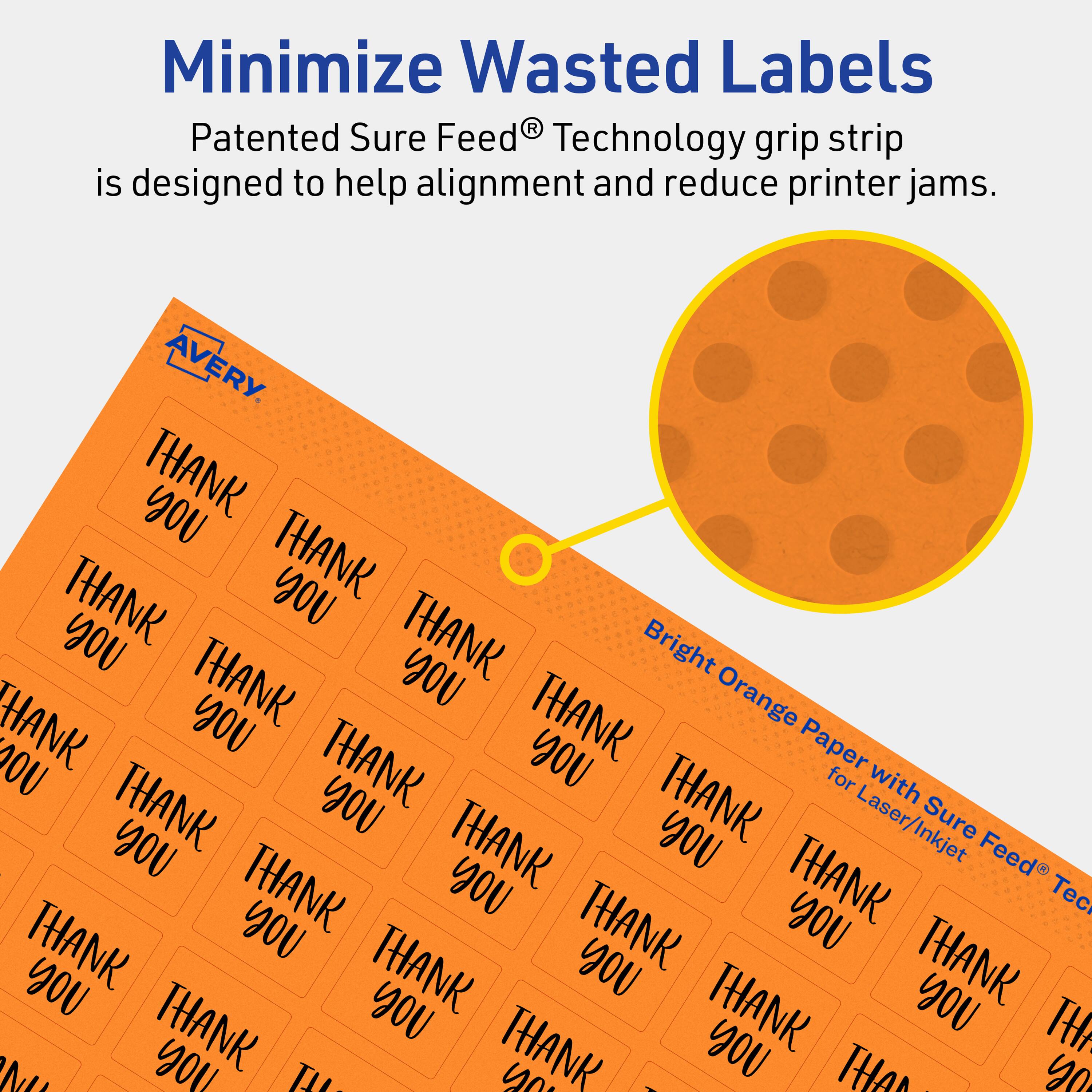 Minimize Wasted Labels

Patented Sure Feed® Technology grip strip is designed to help alignment and reduce printer jams.

AVERY

Bright Orange Paper for Laser/Inkjet with Sure Feed® Technology