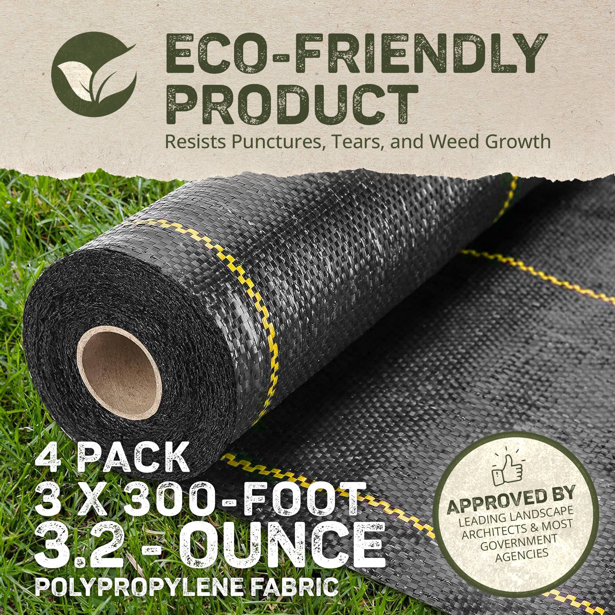 ECO-FRIENDLY PRODUCT  
Resists Punctures, Tears, and Weed Growth  

4 PACK  
3 X 300-FOOT  
3.2 OUNCE  
POLYPROPYLENE FABRIC  

APPROVED BY LEADING LANDSCAPE ARCHITECTS & MOST GOVERNMENT AGENCIES
