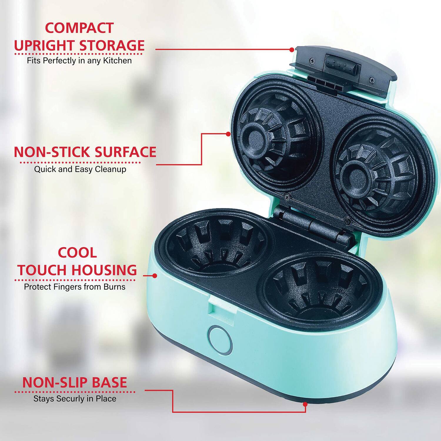 COMPACT UPRIGHT STORAGE  
Fits Perfectly in any Kitchen  

NON-STICK SURFACE  
Quick and Easy Cleanup  

COOL TOUCH HOUSING  
Protect Fingers from Burns  

NON-SLIP BASE  
Stays Securely in Place