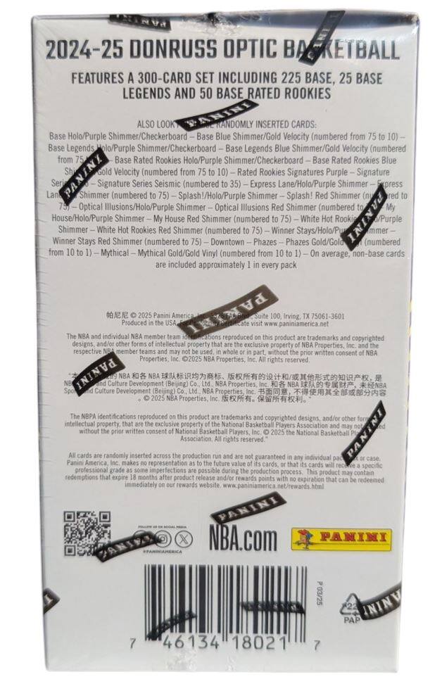 2024-25 Donruss Optic Basketball

Features a 300-card set including 225 base, 25 base legends, and 50 base rated rookies.

Also look for randomly inserted cards:
- Base Holo/Purple Shimmer/Checkerboard
- Base Blue Shimmer/Gold Velocity (numbered from 75 to 10)
- Base Legends Blue Shimmer/Gold Velocity (numbered from 75 to 10)
- Base Rated Rookies Blue Shimmer/Checkerboard
- Rated Rookies Signatures Purple
- Signature Series Seismic (numbered to 35)
- Express Lane/Holo/Purple Shimmer
- Express Downtown/Holo/Purple Shimmer
- Phazes/Holo/Purple Shimmer
- Phazes Gold/Gold (numbered from 10 to 1)
- Mythical Mythical Gold/Gold Vinyl (numbered from 10 to 1)
- Base Legends Holo/Purple Shimmer/Checkerboard
- Base Legends Gold Velocity (numbered from 75 to 10)
- Base Rated Rookies Holo/Purple Shimmer/Checkerboard
- Base Rated Rookies Blue Velocity (