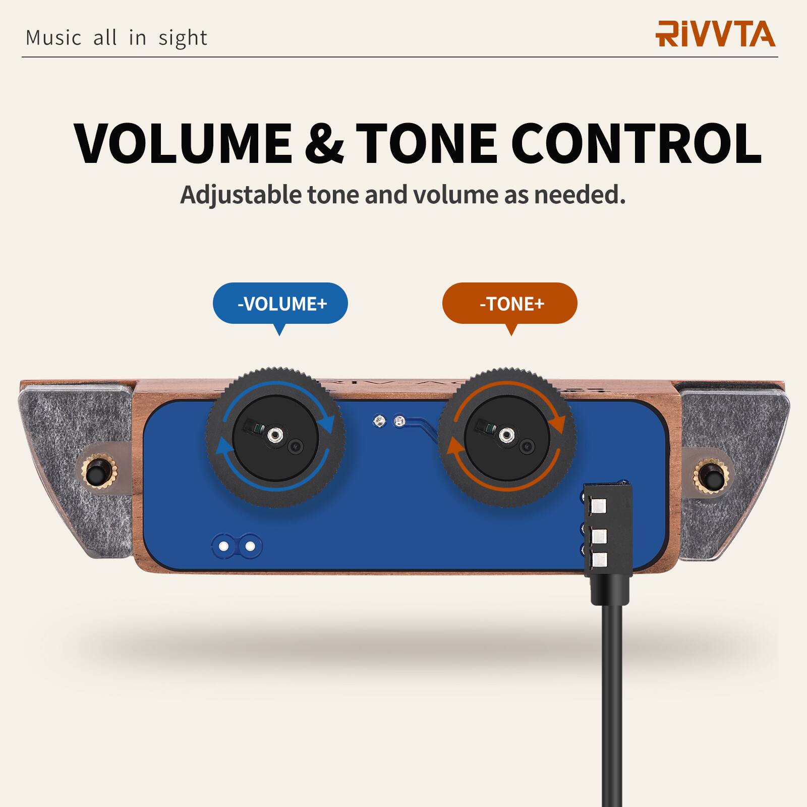 Music all in sight

VOLUME & TONE CONTROL

Adjustable tone and volume as needed.

-VOLUME+
-TONE+