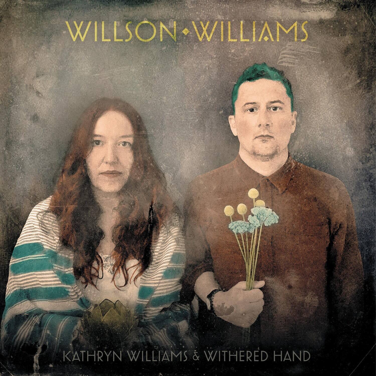 WILLSON • WILLIAMS

KATHRYN WILLIAMS & WITHERED HAND