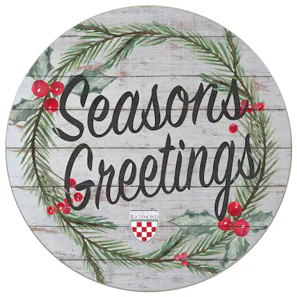 Seasons Greetings
UNIVERSITY OF RICHMOND