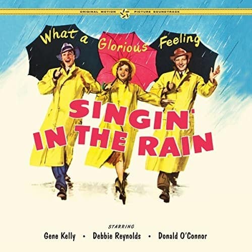 ORIGINAL MOTION PICTURE SOUNDTRACK

What a Glorious Feeling

SINGIN' IN THE RAIN

STARRING
Gene Kelly • Debbie Reynolds • Donald O'Connor