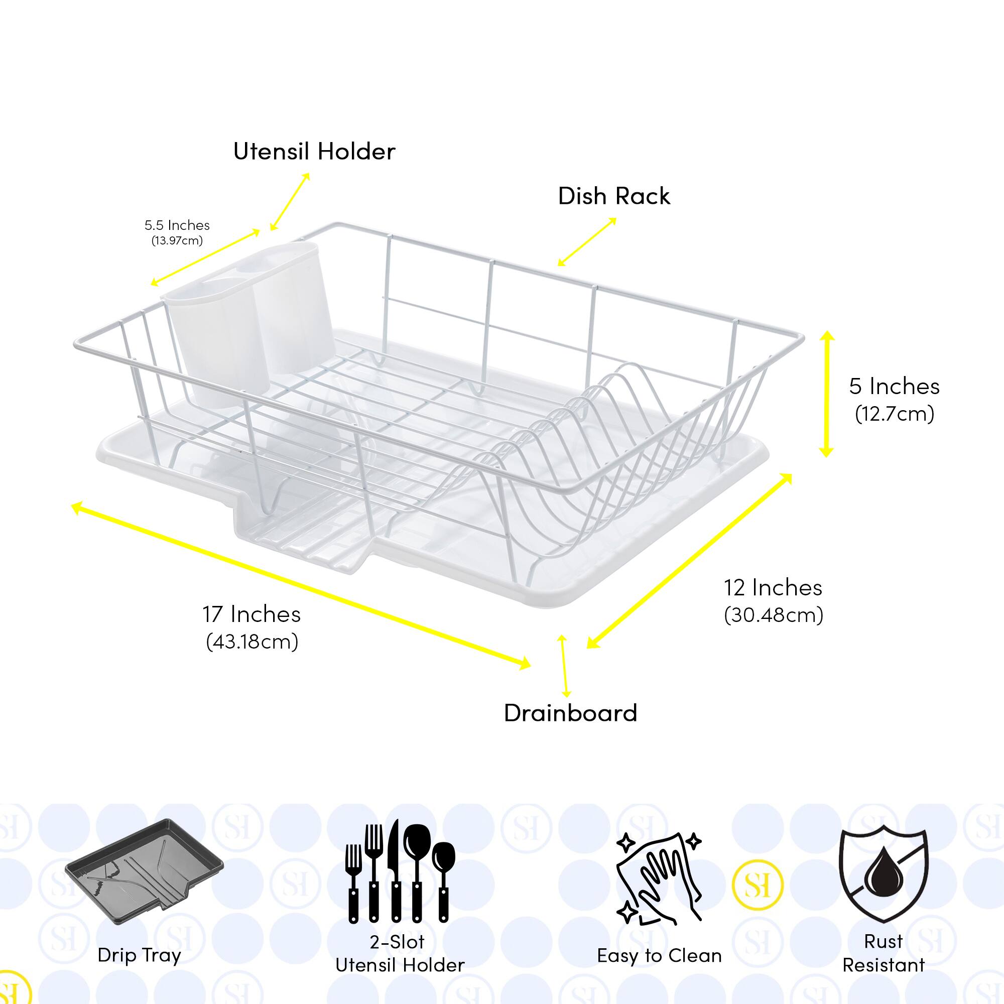 Utensil Holder: 5.5 Inches (13.97cm)  
Dish Rack: 5 Inches (12.7cm)  
Drainboard: 17 Inches (43.18cm) x 12 Inches (30.48cm)  
Drip Tray  
2-Slot Utensil Holder  
Easy to Clean  
Rust Resistant