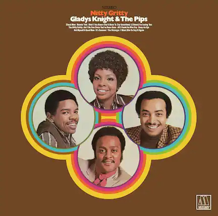 STEREO
Nitty Gritty
Gladys Knight & The Pips
Cloud Nine, Runnin' Out Didn't You Know (You'd Have To Cry Sometime) (Know) I'm Losing You
The Nitty Gritty Ain't No Sus Since You've Been Gone All I Could Do Was Cry Keep An Eye On The Stranger I Want Him To Say It Again
MOTOWN