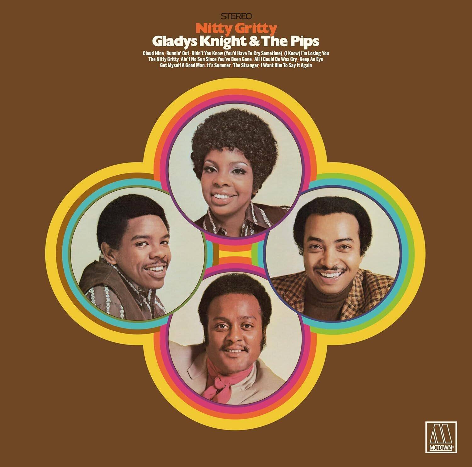 STEREO  
Nitty Gritty  
Gladys Knight & The Pips  

Cloud Nine, Runnin' Out Didn't You Know (You'd Have To Cry Sometime) (Know) I'm Losing You  
The Nitty Gritty Ain't No Sus Since You've Been Gone All I Could Do Was Cry Keep An Eye On The Stranger I Want Him To Say It Again  

MOTOWN