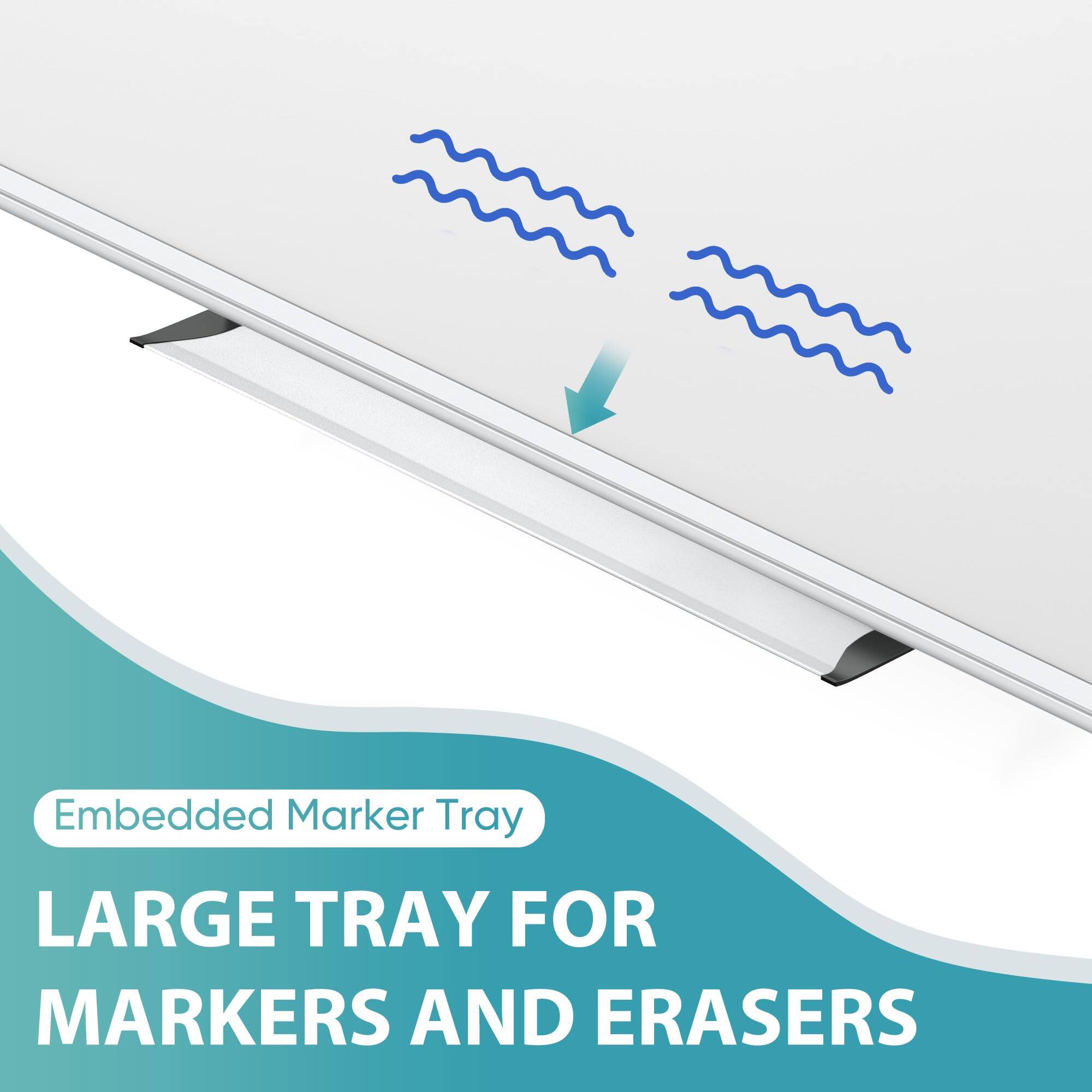 Embedded Marker Tray  
LARGE TRAY FOR MARKERS AND ERASERS