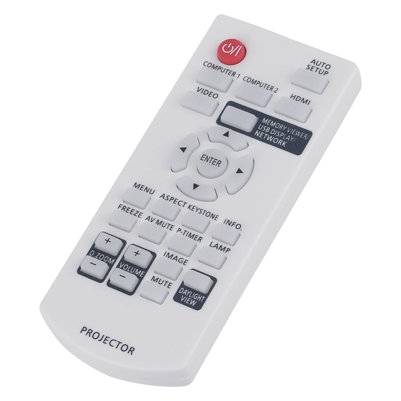 - COMPUTER 1
- COMPUTER 2
- VIDEO
- HDMI
- MEMORY
- USB DISPLAY/VIEWER
- NETWORK
- ENTER
- MENU
- ASPECT
- KEYSTONE
- INFO.
- FREEZE
- AV MUTE
- P-TIMER
- LAMP
- D.ZOOM
- VOLUME
- IMAGE
- MUTE
- DAYLIGHT VIEW
- PROJECTOR
- AUTO SETUP