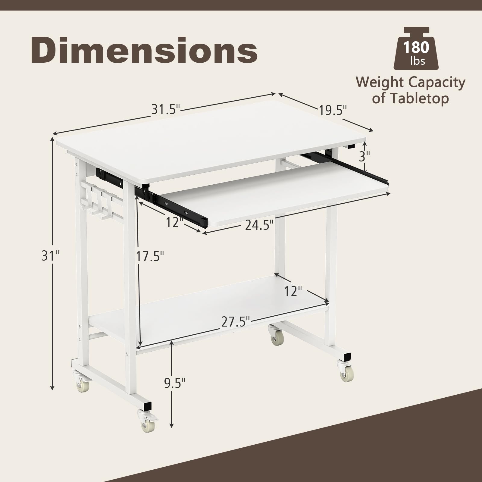 Dimensions  
Weight Capacity of Tabletop: 180 lbs  
31.5" x 19.5" x 3"  
12" x 24.5" x 31"  
17.5" x 12" x 27.5" x 9.5"