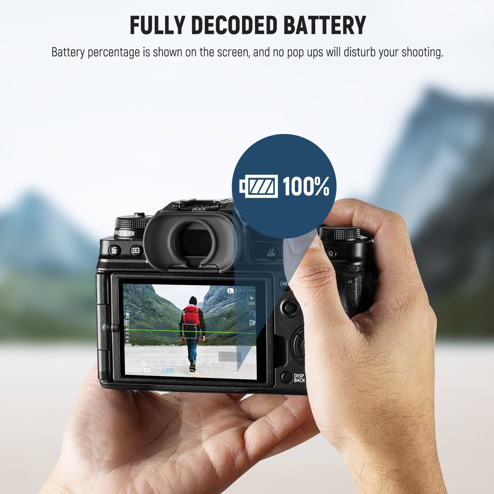 FULLY DECODED BATTERY  
Battery percentage is shown on the screen, and no pop ups will disturb your shooting.