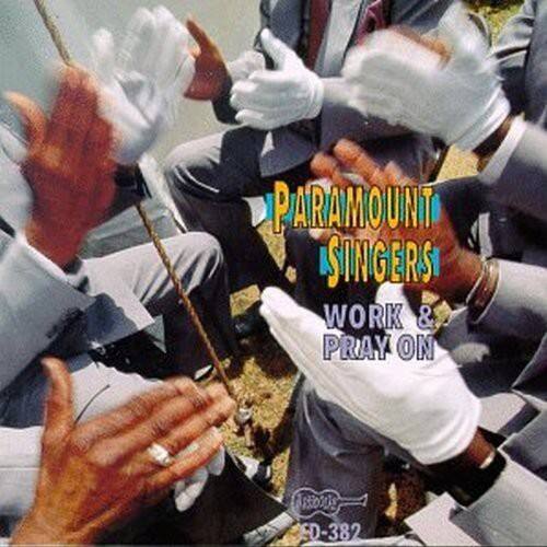 PARAMOUNT SINGERS  
WORK & PRAY ON  
Fison ED-382