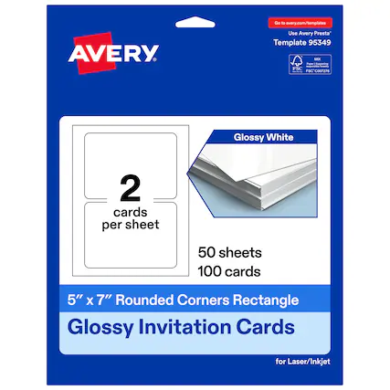 Go to avery.com/templates
Use Avery Presta Template 95349
MX
FSC | FSC C007276
Glossy White
2 cards per sheet
50 sheets
100 cards
5" x 7" Rounded Corners Rectangle
Glossy Invitation Cards for Laser/Inkjet
