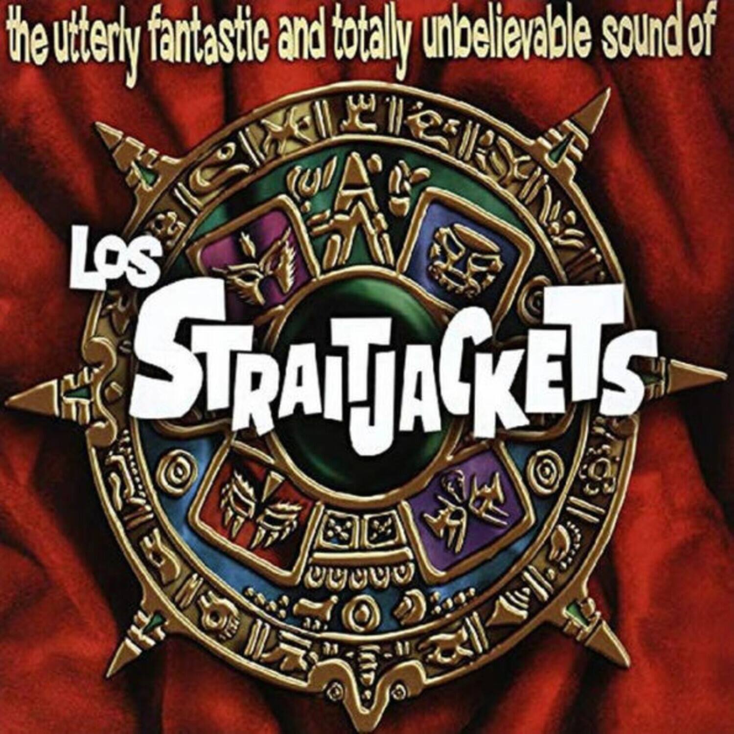 the utterly fantastic and totally unbelievable sound of  
Los STRAITJACKETS