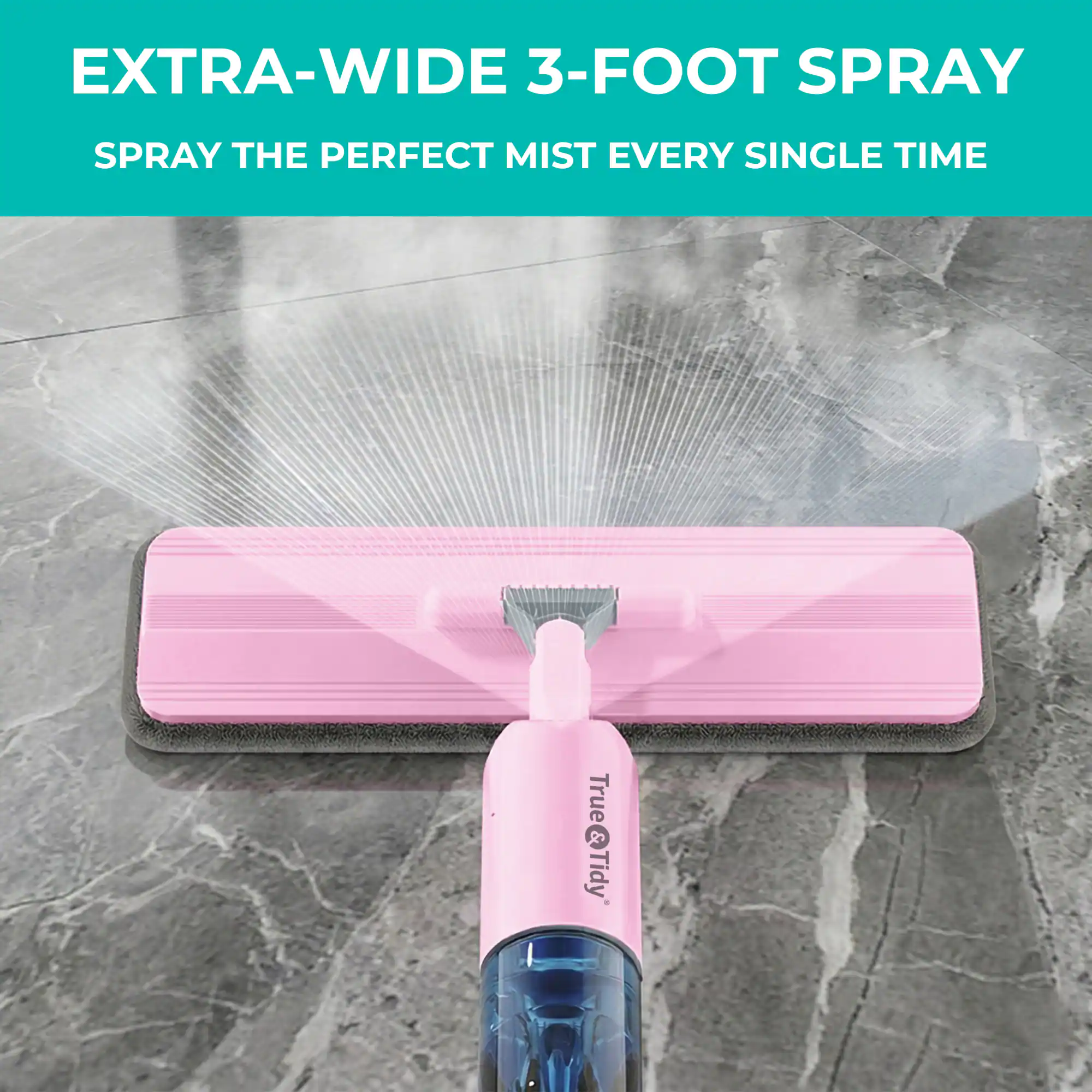 EXTRA-WIDE 3-FOOT SPRAY  
SPRAY THE PERFECT MIST EVERY SINGLE TIME