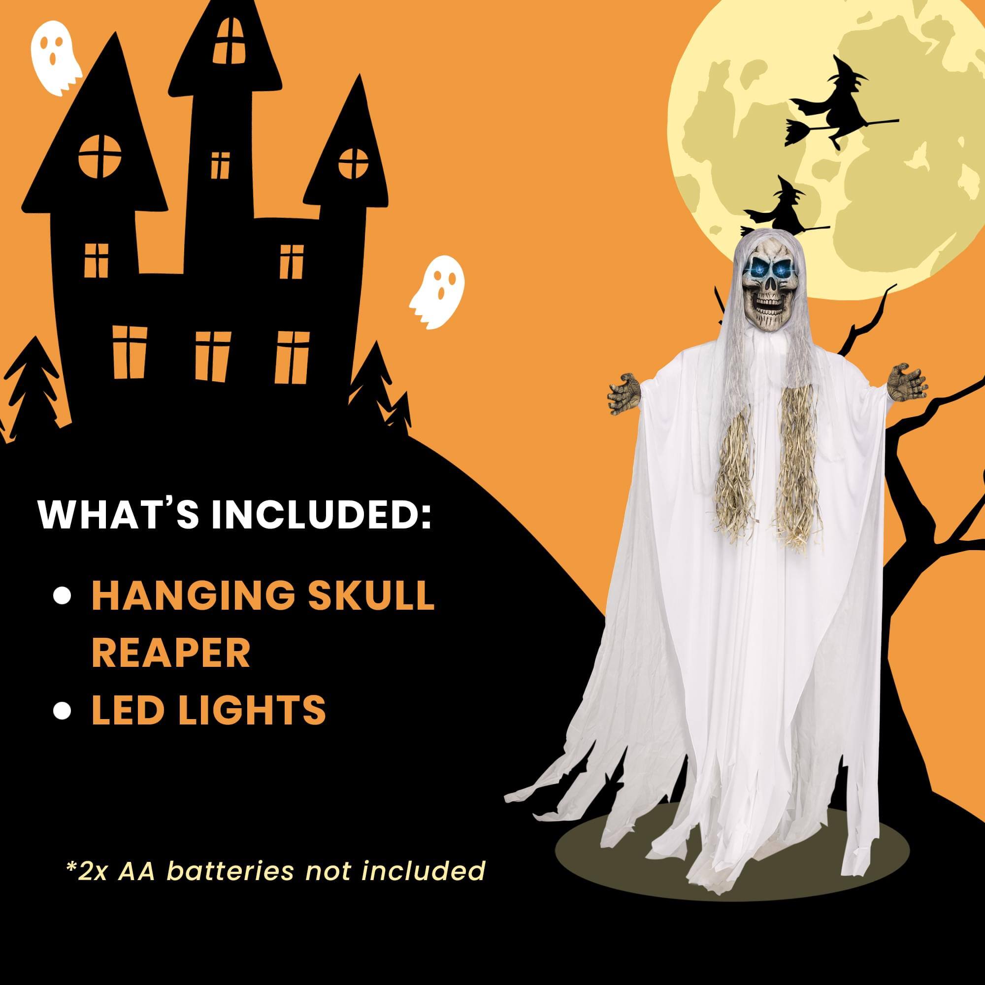 WHAT'S INCLUDED:  
- HANGING SKULL REAPER  
- LED LIGHTS  

*2x AA batteries not included