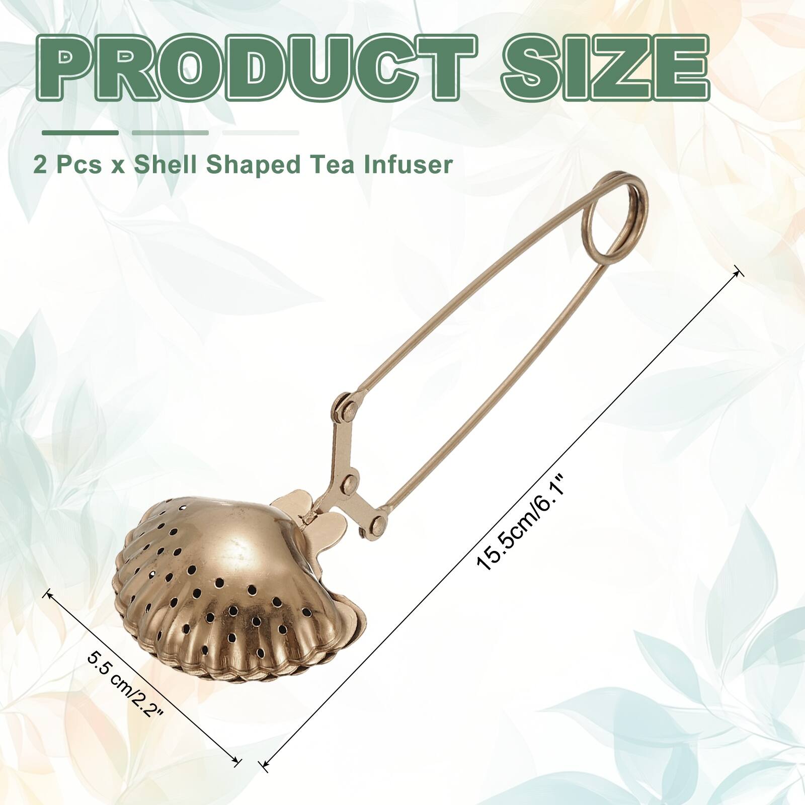 PRODUCT SIZE  
2 Pcs x Shell Shaped Tea Infuser  
15.5 cm/6.1"  
5.5 cm/2.2"