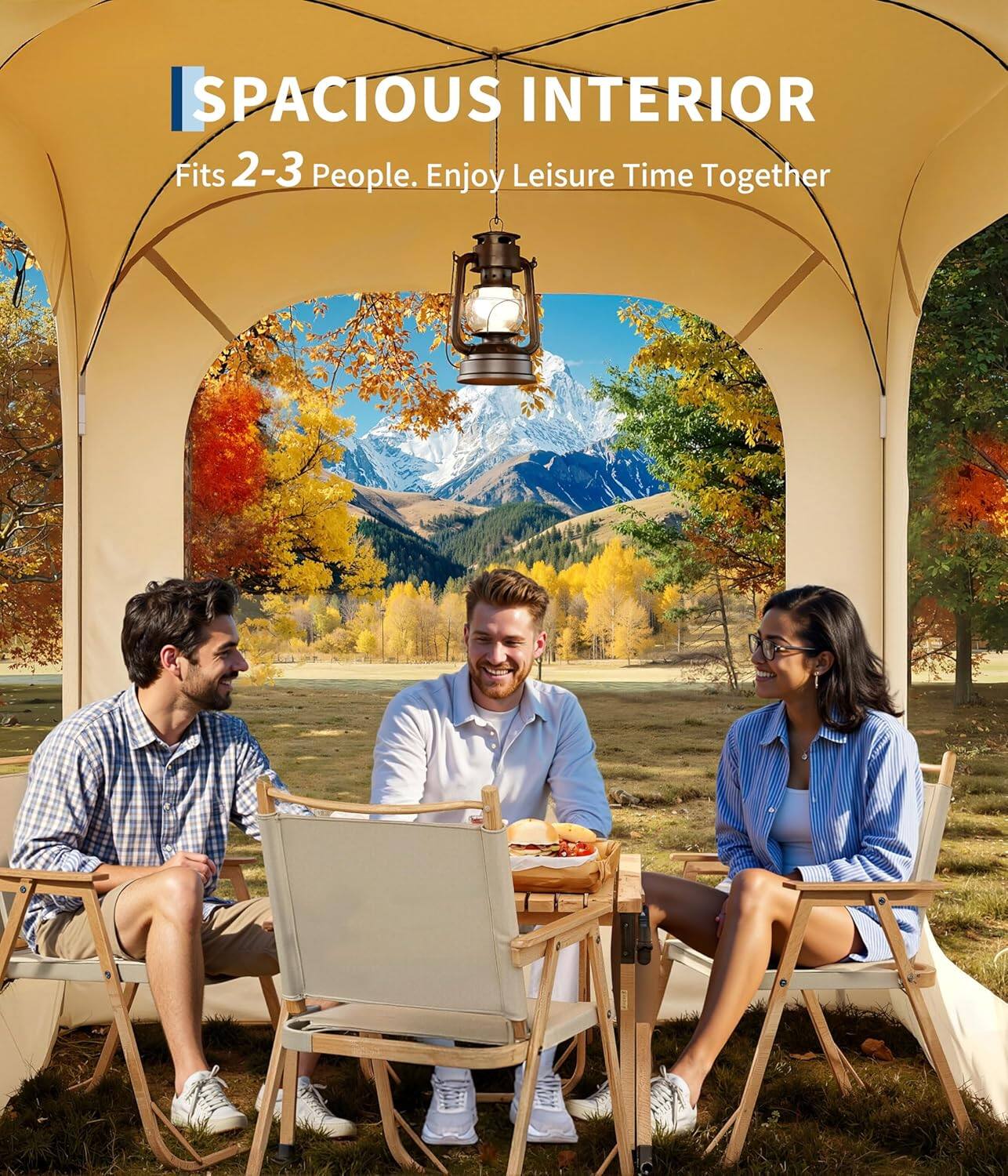 SPACIOUS INTERIOR  
Fits 2-3 People. Enjoy Leisure Time Together