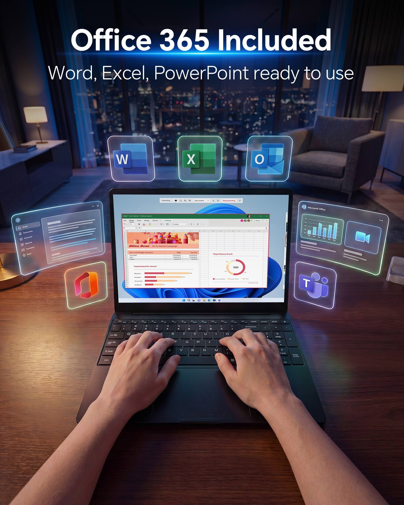 Office 365 Included  
Word, Excel, PowerPoint ready to use