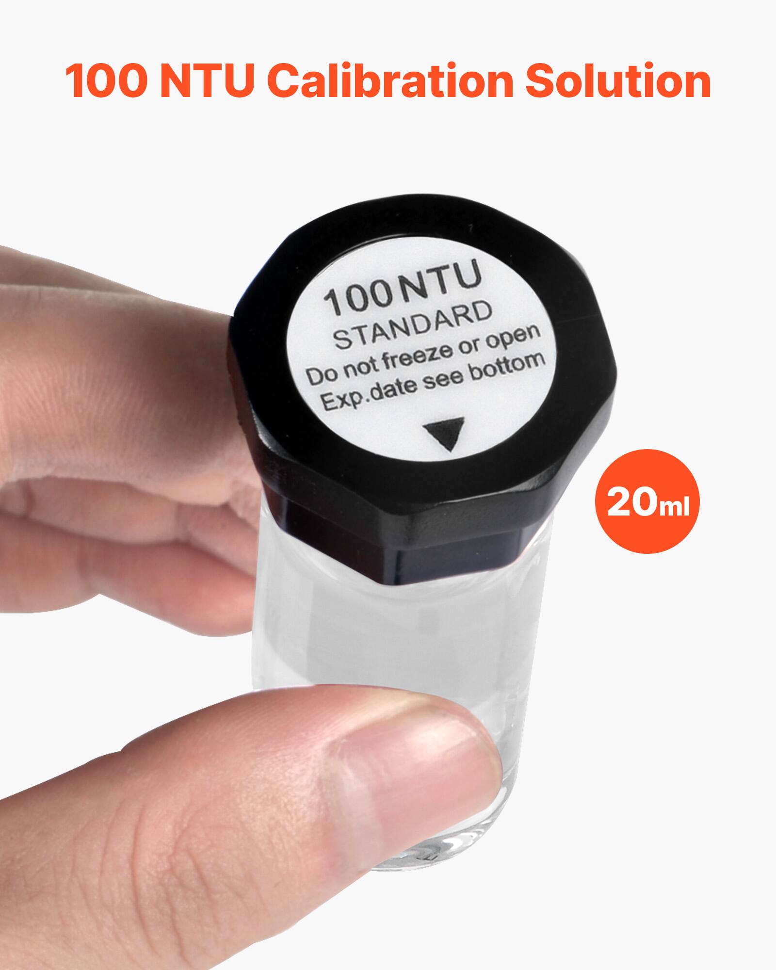 100 NTU Calibration Solution  
100 NTU STANDARD  
Do not freeze or open  
Exp. date see bottom  
20ml