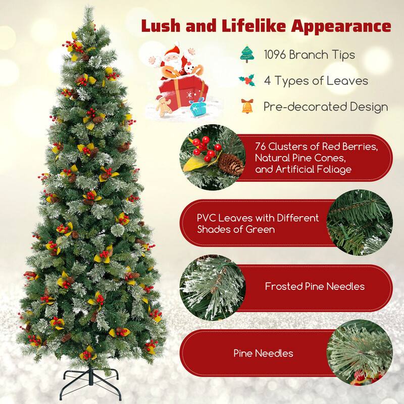 Lush and Lifelike Appearance

- 1096 Branch Tips
- 4 Types of Leaves
- Pre-decorated Design
- 76 Clusters of Red Berries, Natural Pine Cones, and Artificial Foliage
- PVC Leaves with Different Shades of Green
- Frosted Pine Needles
- Pine Needles