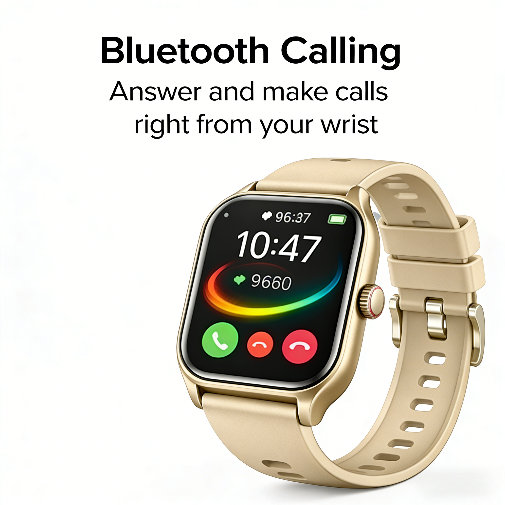 Bluetooth Calling  
Answer and make calls right from your wrist  

96:37  
10:47  
9660