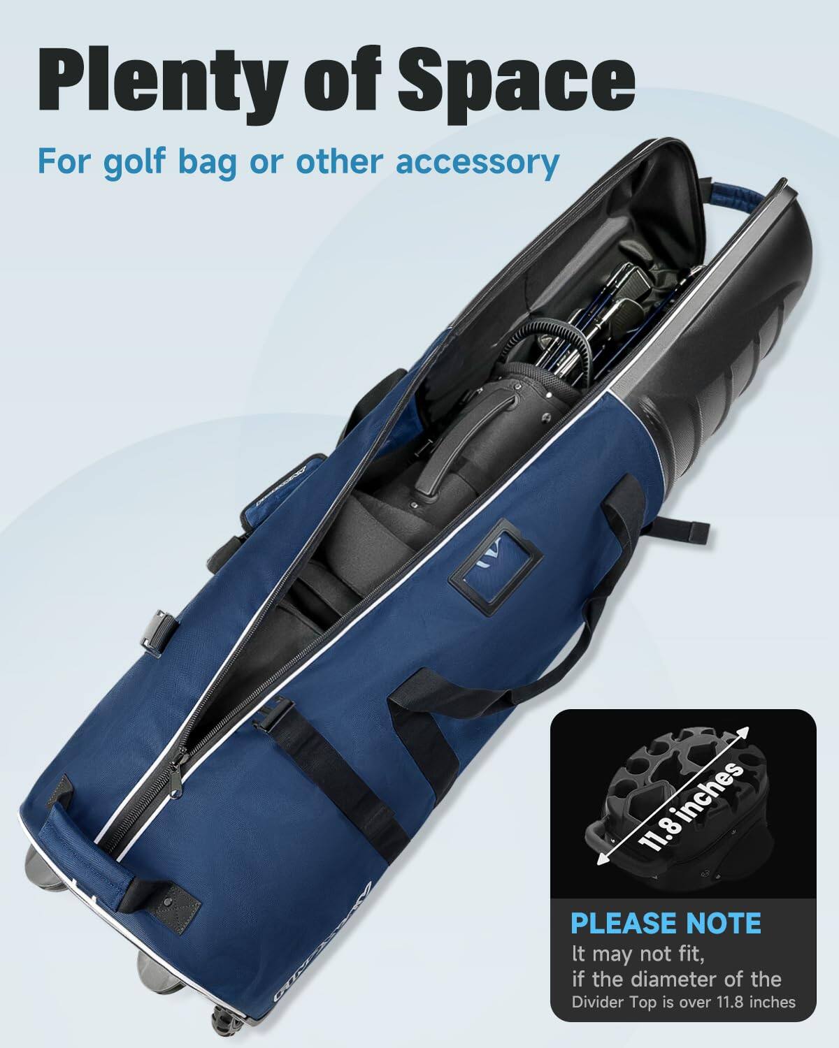 Plenty of Space  
For golf bag or other accessory  

PLEASE NOTE  
It may not fit, if the diameter of the Divider Top is over 11.8 inches