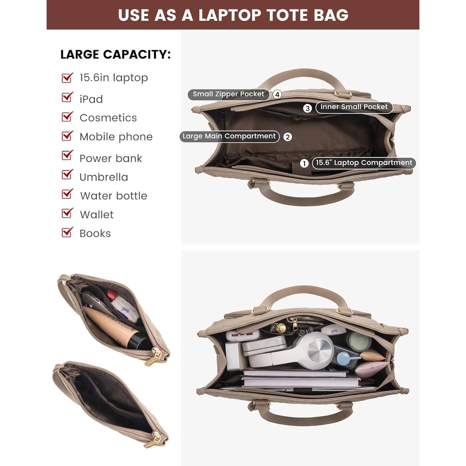 USE AS A LAPTOP TOTE BAG

LARGE CAPACITY:
- 15.6in laptop
- iPad
- Cosmetics
- Mobile phone
- Power bank
- Umbrella
- Water bottle
- Wallet
- Books

Small Zipper Pocket
Inner Small Pocket
Large Main Compartment
15.6" Laptop Compartment
