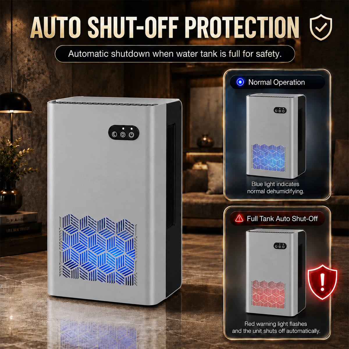 AUTO SHUT-OFF PROTECTION  
Automatic shutdown when water tank is full for safety.

Normal Operation  
Blue light indicates normal dehumidifying.

Full Tank Auto Shut-Off  
Red warning light flashes and the unit shuts off automatically.
