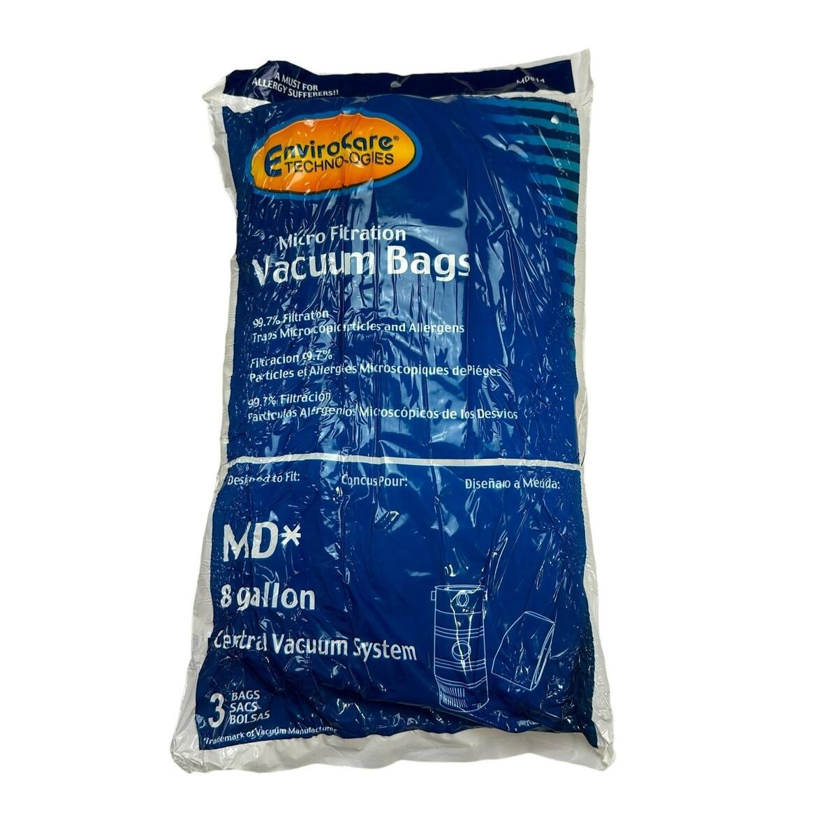 A MUST FOR ALLERGY SUFFERERS!  
EnviroCare TECHNOLOGIES  
Micro Filtration Vacuum Bags  
99.7% Filtration of Microscopic Particles and Allergens  
Filtración: 99.7%  
Particules d'Allergies Microscopiques  
99.7% Filtración  
Particulas de los Desvios  
Designed to Fit:  
Conçu Pour:  
Diseñado a Medida:  
MD*  
8 gallon  
Central Vacuum System  
BAGS  
3 BOLSAS  
Vecuación  
Manufacture