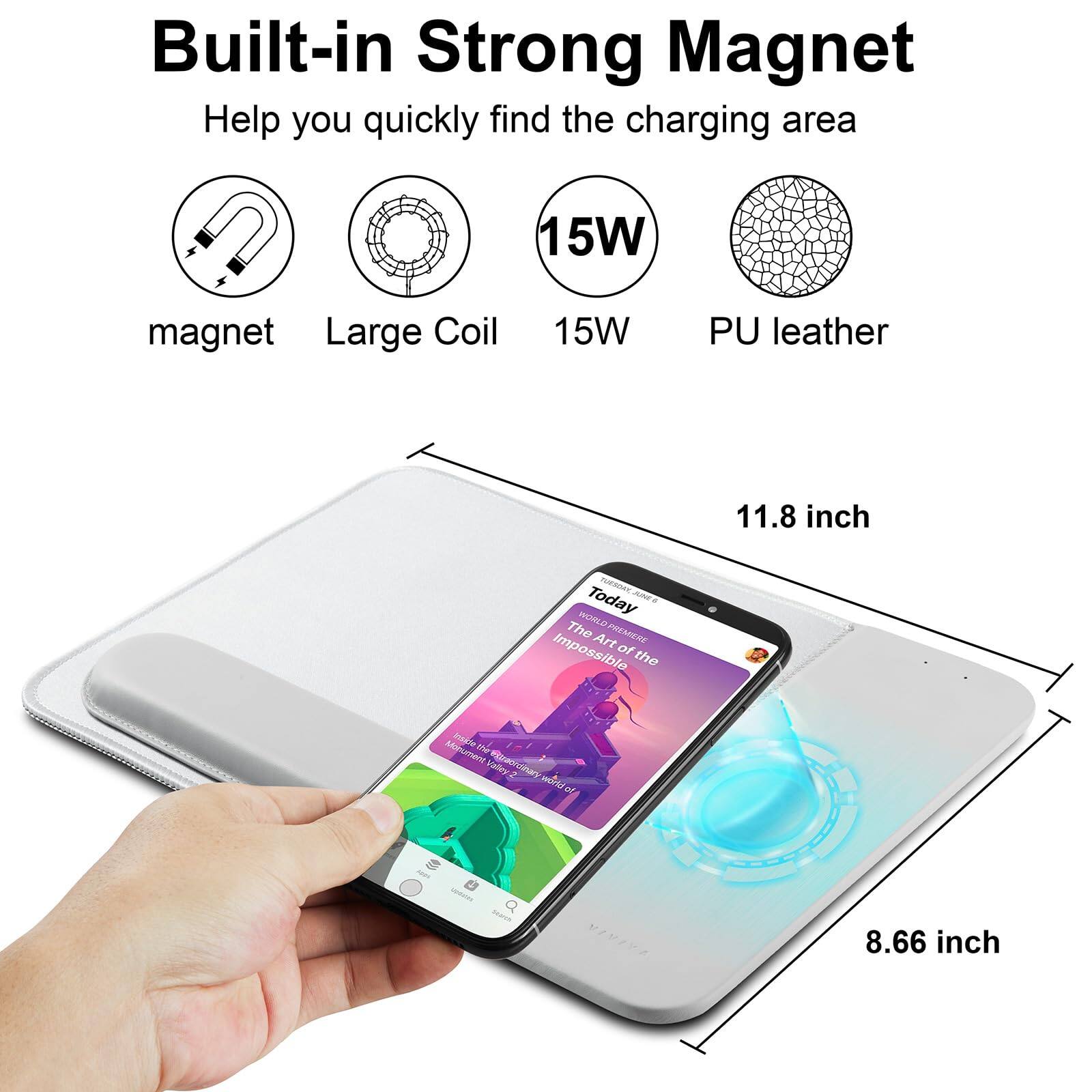 Built-in Strong Magnet  
Help you quickly find the charging area

- magnet
- Large Coil
- 15W
- PU leather

11.8 inch  
8.66 inch

Today  
The Art of the Impossible