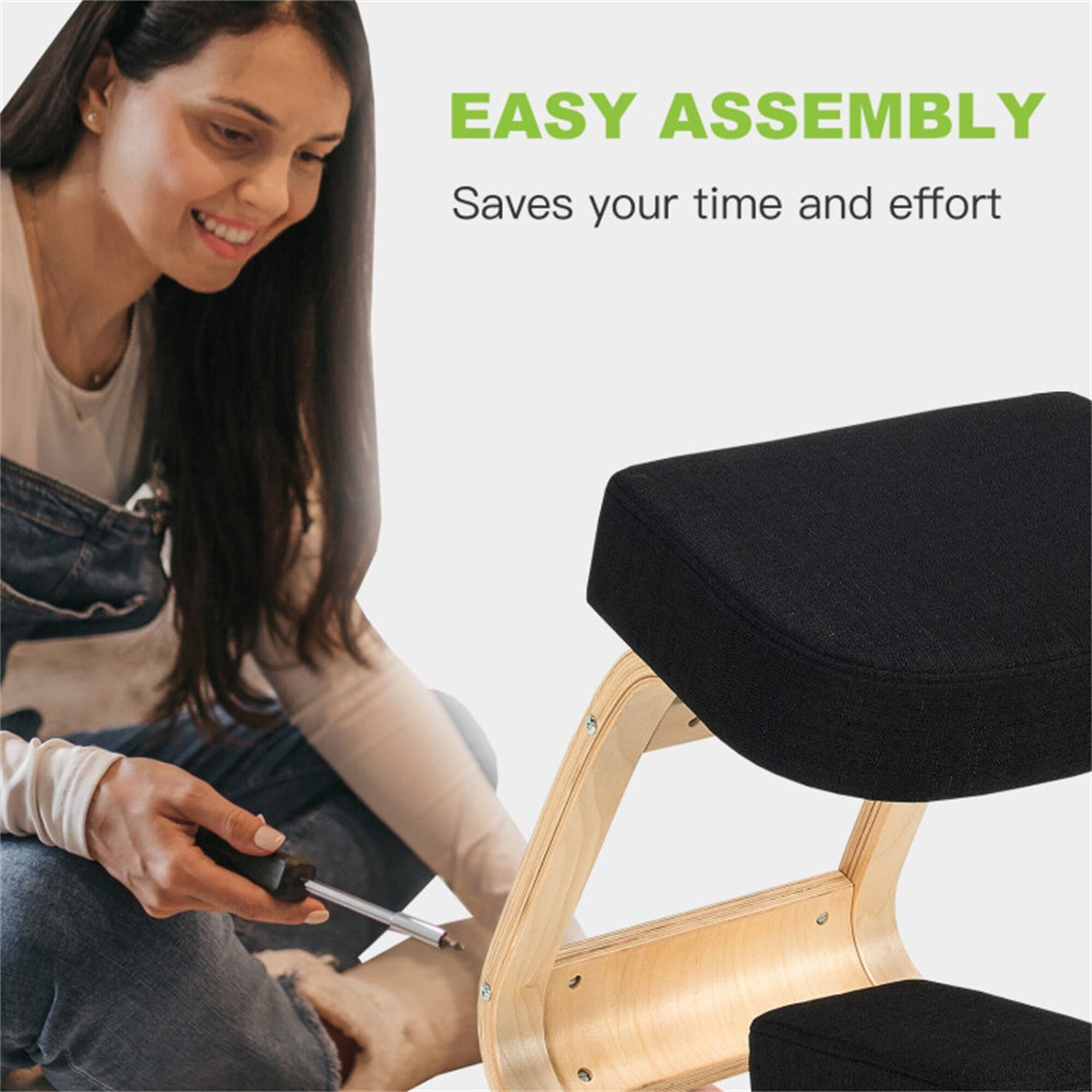 EASY ASSEMBLY  
Saves your time and effort