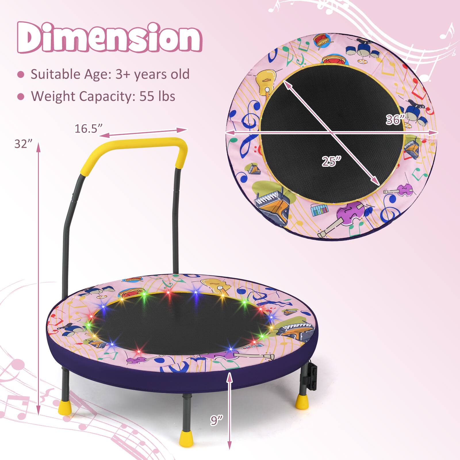 Dimension  
- Suitable Age: 3+ years old  
- Weight Capacity: 55 lbs  

16.5"  
32"  
25"  
36"  
9"