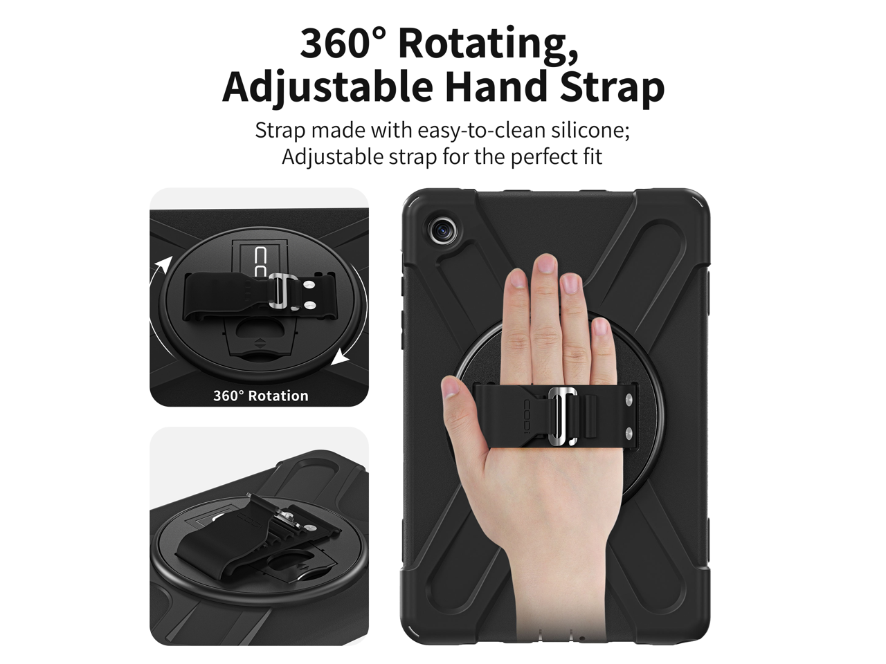 360° Rotating, Adjustable Hand Strap  
Strap made with easy-to-clean silicone; Adjustable strap for the perfect fit  
360° Rotation