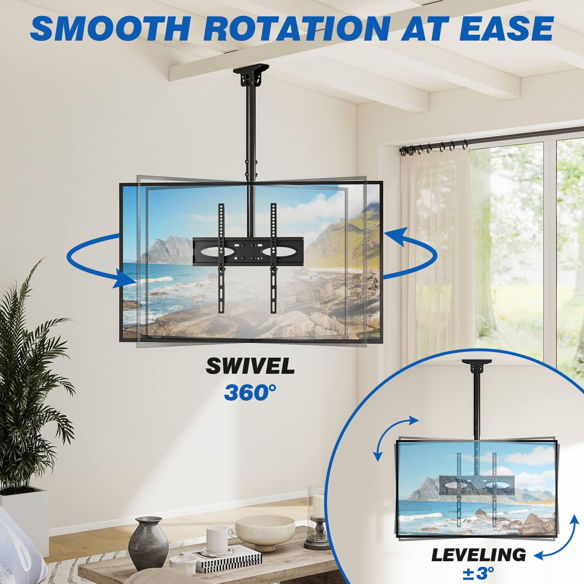 SMOOTH ROTATION AT EASE  
SWIVEL 360°  
LEVELING ±3°